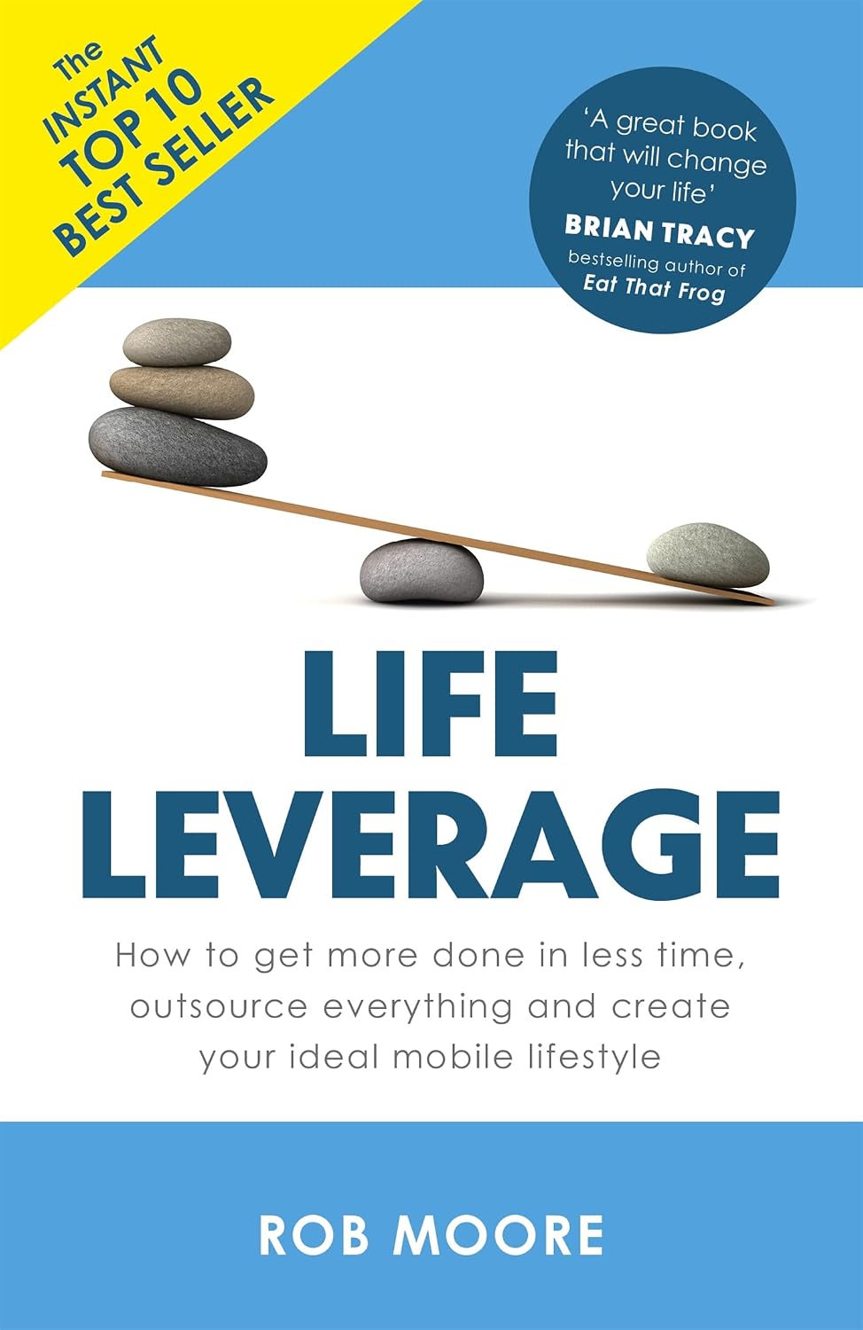 LIFE LEVERAGE: HOW TO GET MORE DONE IN LESS TIME, OUTSOURCE EVERYTHING & CREATE YOUR IDEAL MOBILE LI (Paperback)