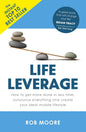 LIFE LEVERAGE: HOW TO GET MORE DONE IN LESS TIME, OUTSOURCE EVERYTHING & CREATE YOUR IDEAL MOBILE LI (Paperback)