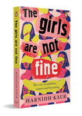The Girls Are Not Fine: The Cost Of Ambition, Careers And Becoming: The Cost of Ambition, Careers and Becoming | A Sharp Book on Women, Work and Emotional Labour (Paperback)