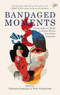Bandaged Moments: Stories of Mental Health by Women Writers from Indian Languages