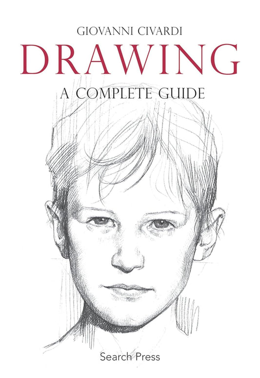 Drawing: A Complete Guide (Art of Drawing)