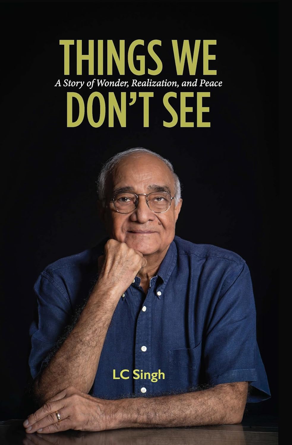 Things We Don’t See: From Chasing Butterflies and Stories of Ghosts to Navigating Corporate Boardrooms and Global Strategy | A Memoir by LC Singh