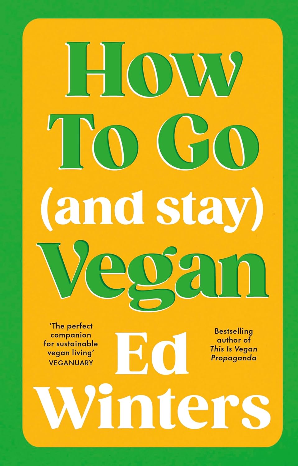 How to Go and Stay Vegan (Hardcover)