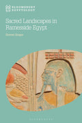 Sacred Landscapes in Ancient Egypt
