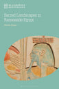 Sacred Landscapes in Ancient Egypt