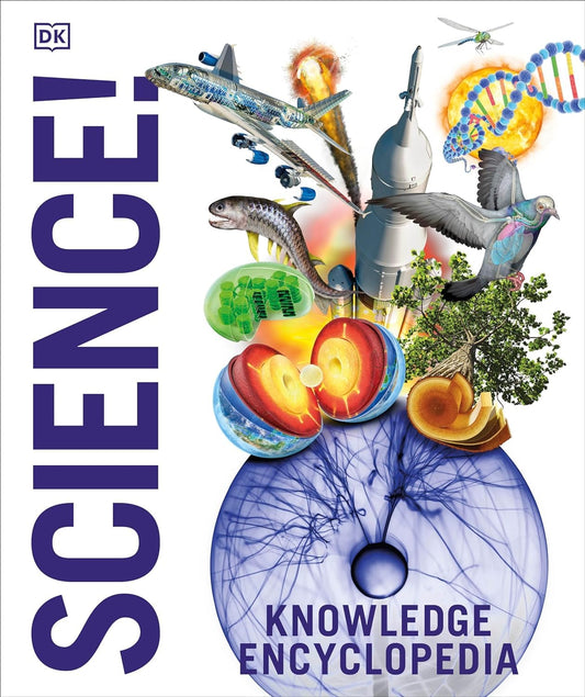 Knowledge Encyclopedia: Science!: Science As You've Never Seen It Before