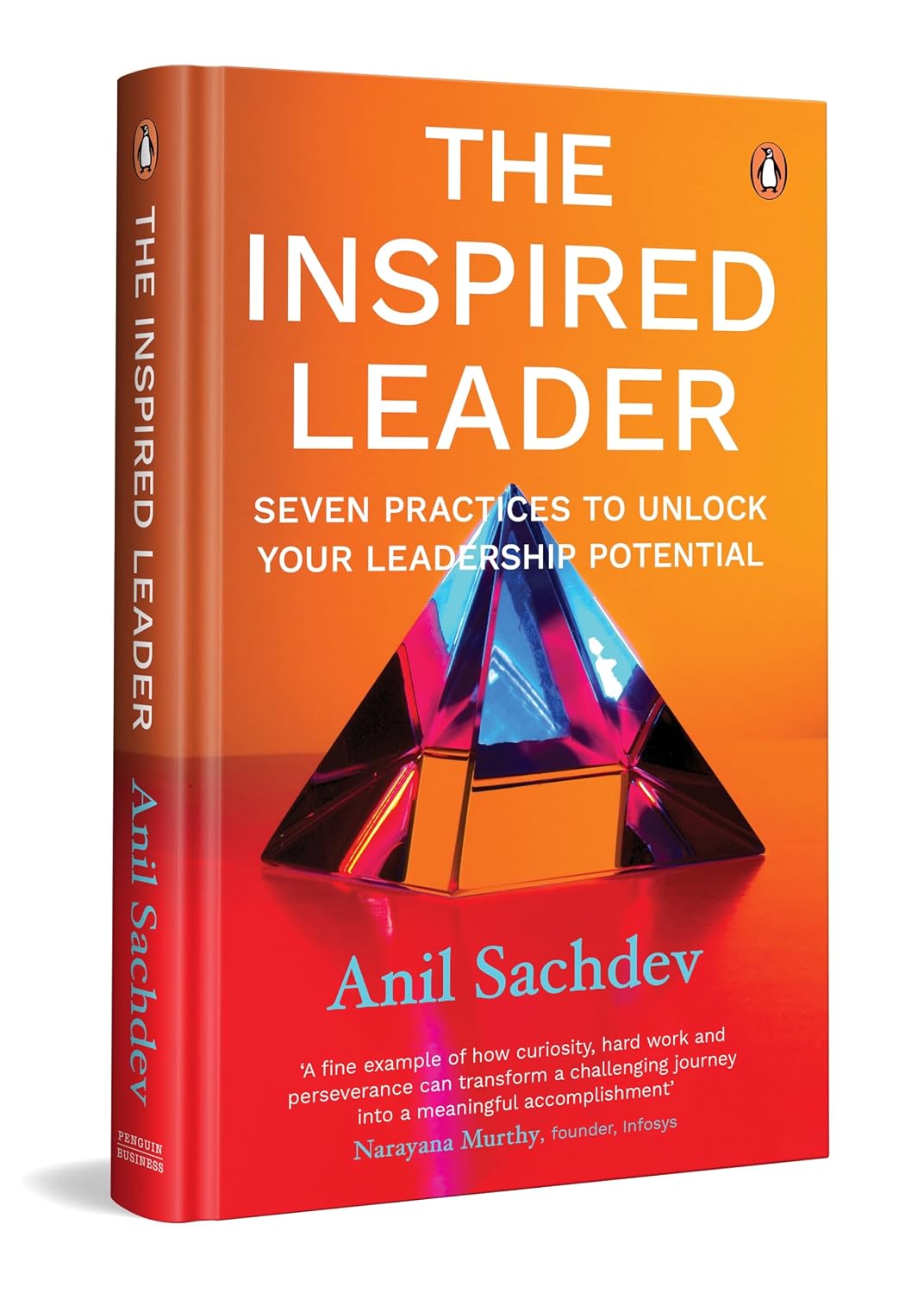 The Inspired Leader: The Practices for Manifesting Our True Potential | A Guide to Purpose-driven Leadership (Hardcover)