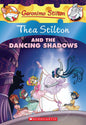 Thea Stilton #14 Thea Stilton And The Dancing Shadows: A Geronimo Stilton Adventure