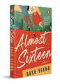 Almost Sixteen: YA Fiction, Coming-of-Age Story & Teen School Romance Capturing First Love, Friendship Struggles & the Bittersweet Moments of Growing Up (Paperback)