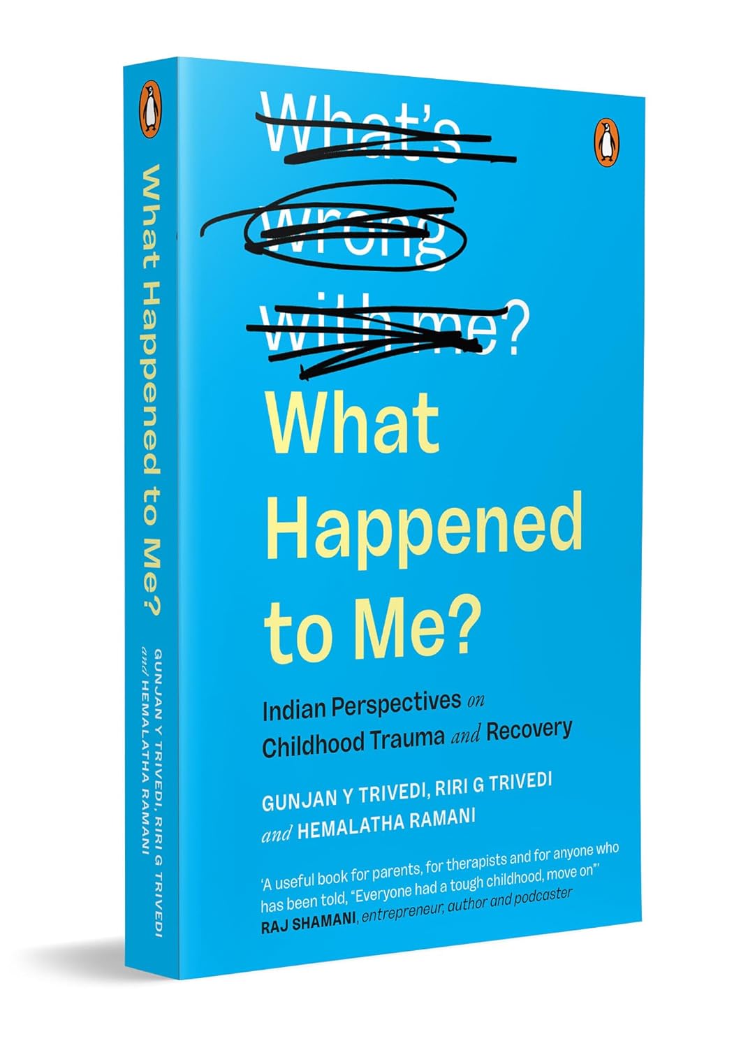 What Happened to Me? vs What's Wrong with Me?: Indian Perspectives on Childhood Trauma and Recovery (Paperback)