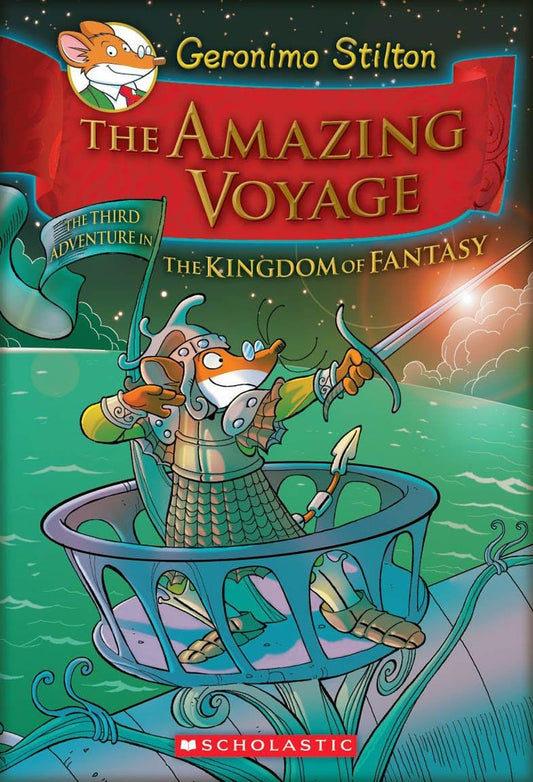 GERONIMO STILTON AND THE KINGDOM OF FANTASY #03: THE AMAZING VOYAGE: Volume 3 (Hardcover)