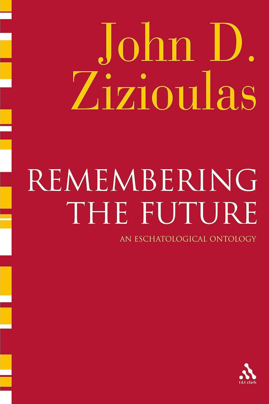 Remembering the Future: An Eschatological Ontology (T&t Clark)