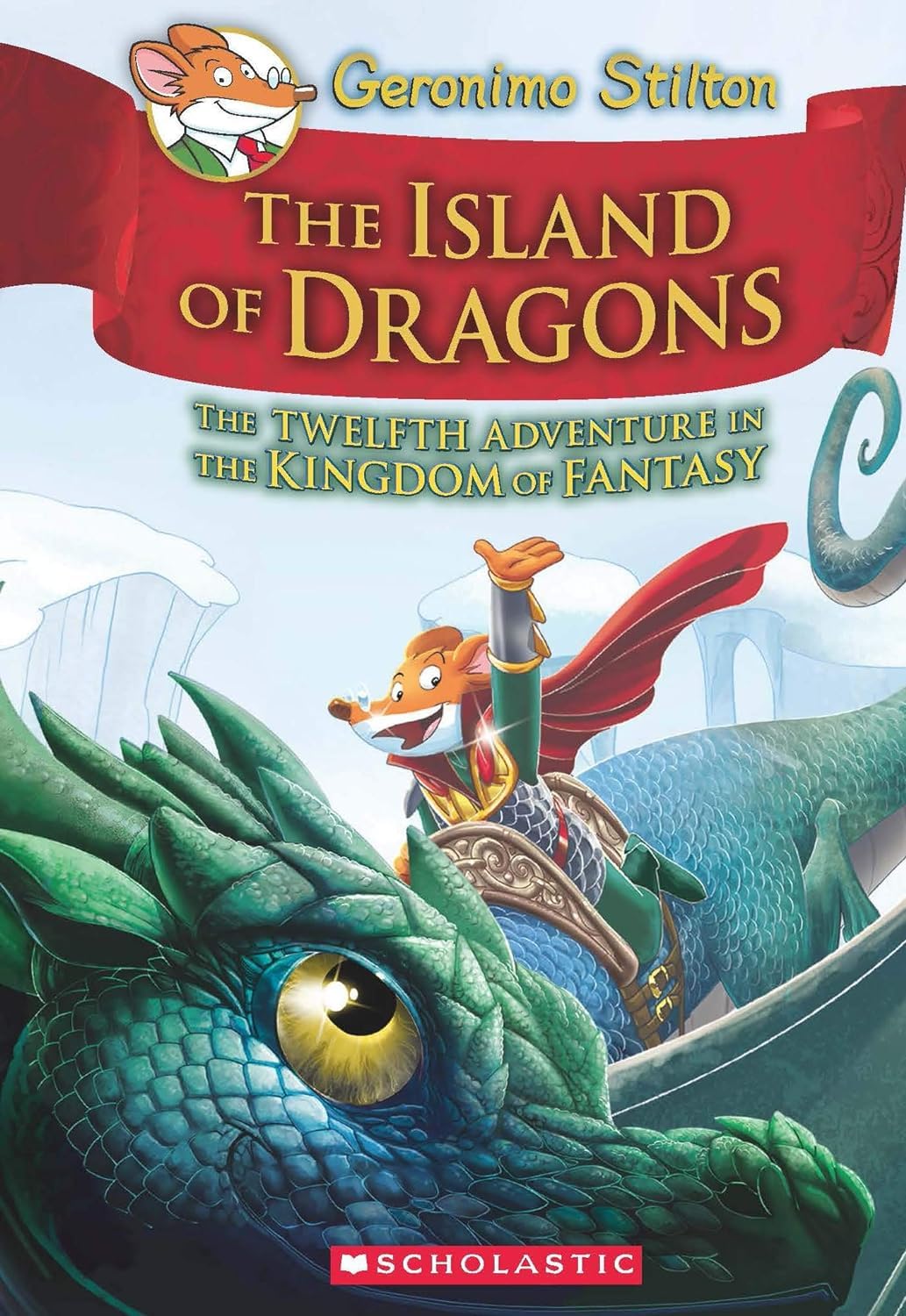 GERONIMO STILTON AND THE KINGDOM OF FANTASY #12: ISLAND OF DRAGONS (Hardcover)