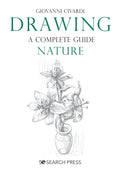 Drawing Nature: A Complete Guide (Art of Drawing)