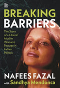 BREAKING BARRIERS: The Story of a Liberal Muslim Woman’s Passage in Indian Politics
