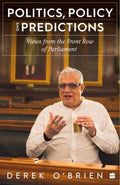 Politics, Policy and Predictions: Views from the Front Row of Parliament (Hardcover)