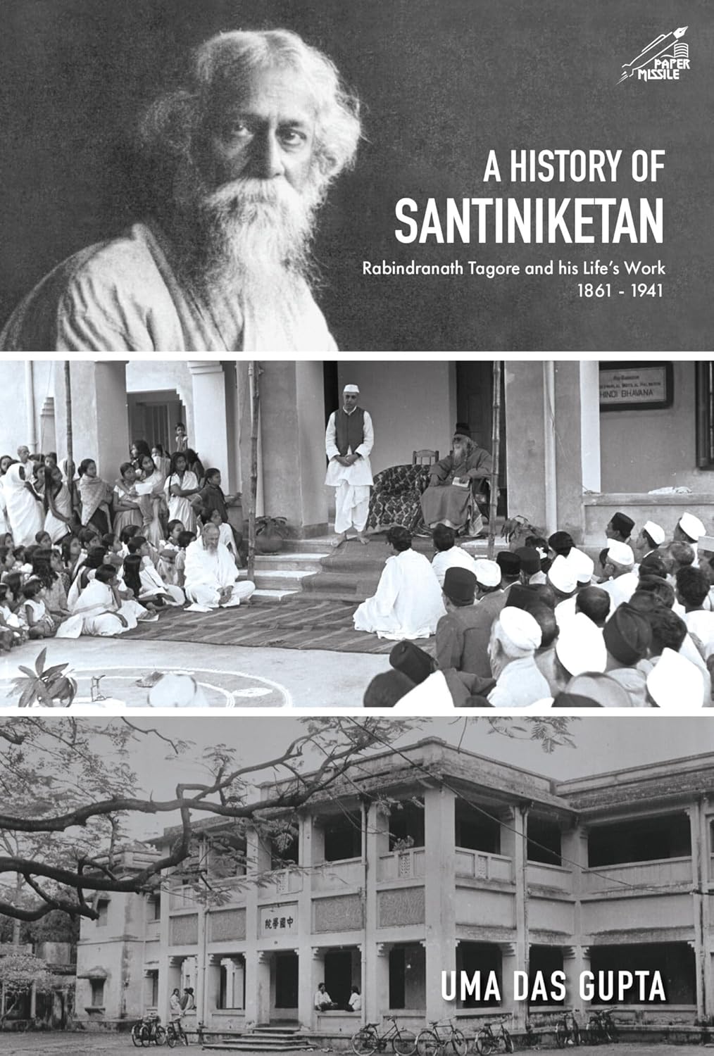 A History of Santiniketan: Rabindranath Tagore and His Life's Work 1861 - 1941