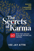 The Secrets of Karma-60 keys that unlock A fuller, Richer life for you (Revised and Expanded Edition)
