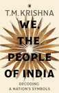 We, the People of India: Decoding a Nation’s Symbols (Hardcover)