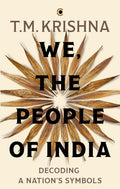 We, the People of India: Decoding a Nation’s Symbols