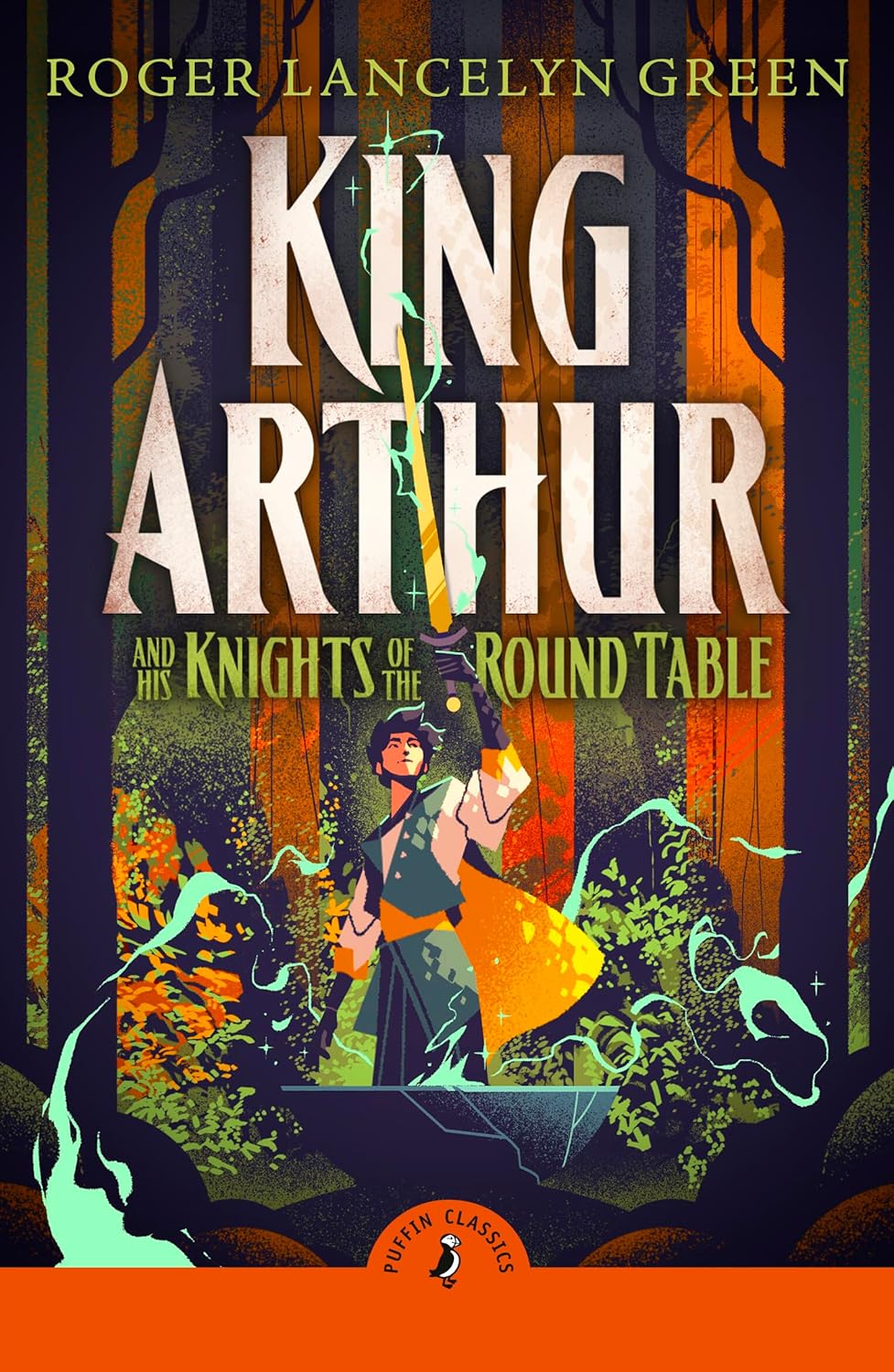 King Arthur and His Knights of the Round Table: Rediscover the children's classic