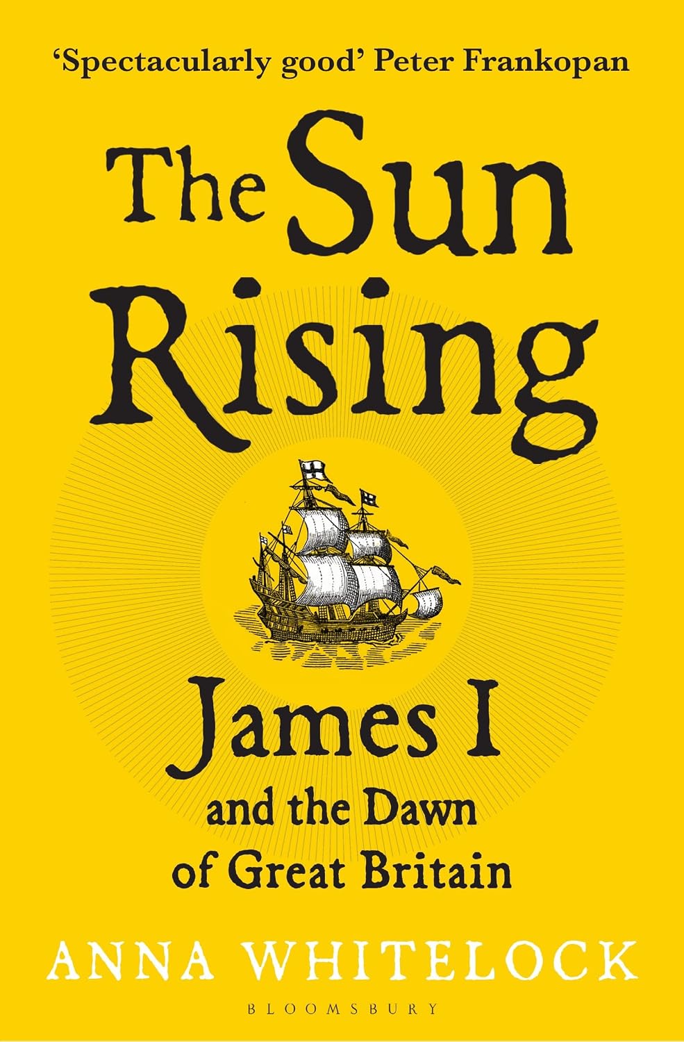 The Sun Rising: James I and the Dawn of Great Britain (Hardcover)