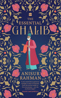 The Essential Ghalib (Classic Urdu Poetry Book) (Hardcover)