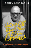 Biting Off More Than I Can Chew: A Maverick Chef Remembers (Hardcover)