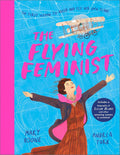 The Flying Feminist: The first woman to build and fly her own plane (Hardcover)