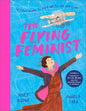 The Flying Feminist: The first woman to build and fly her own plane (Hardcover)
