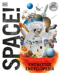 Knowledge Encyclopedia Space!: A Complete Children’s Space Encyclopedia with NASA Images, Solar System Facts & Astronomy Explained