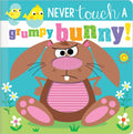 Never Touch A Grumpy Bunny! (Silicone Touch-And-Feel) (Board book)