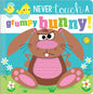 Never Touch A Grumpy Bunny! (Silicone Touch-And-Feel) (Board book)