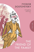 The Friend of the Family: or, The Village of Stepanchikovo and Its Inhabitants (Pushkin Press Classics) (Paperback)
