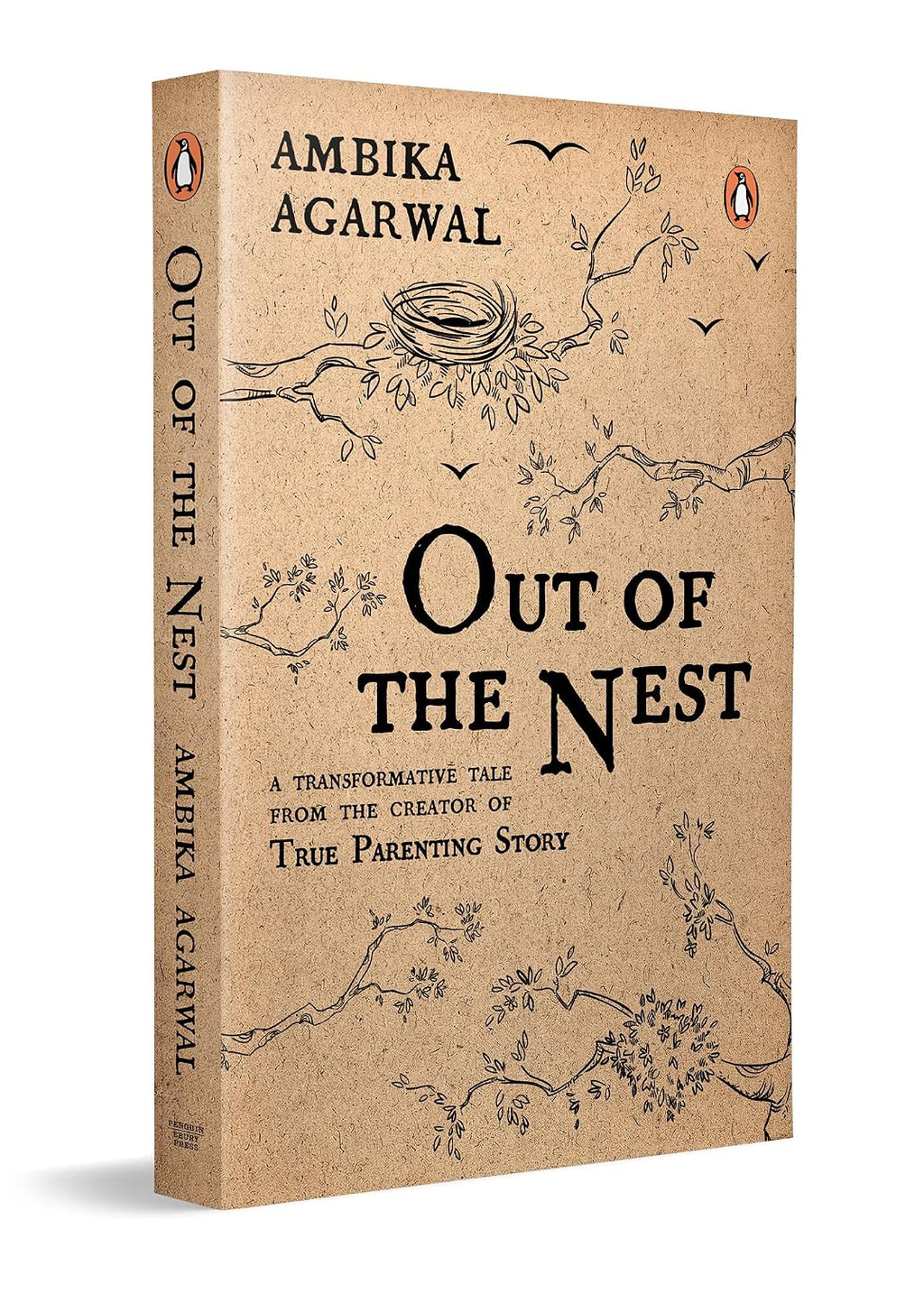 Out of the Nest: By the Founder of the True Parenting Story, Ambika Agarwal | A Modern Parenting Guide to Love, Growth and Raising Children with Awareness (Paperback)