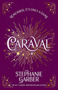 Caraval: Enter the magical and mesmerising world of Caraval with the first book in the global bestselling series (Hardcover)