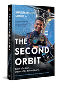 The Second Orbit: Belief of a Man . . . Dream of 1.4 Billion Hearts | An Indian Astronaut’s Journey Through ISRO, Space Missions, and the Pursuit of the Impossible (Paperback)