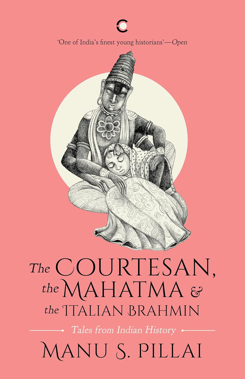 THE COURTESAN, THE MAHATMA, AND THE ITALIAN BRAHMIN (PAPER BACK): TALES FROM INDIAN HISTORY