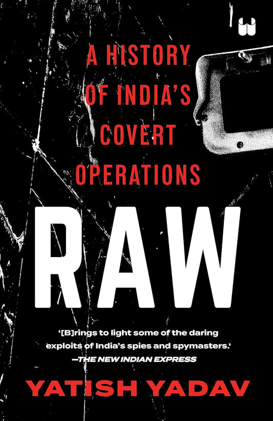 RAW : A HISTORY OF INDIA'S COVERT OPERATIONS ( PAPER BACK )