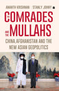 The Comrades and the Mullahs: China, Afghanistan and the New Asian Geopolitics (Hardcover)