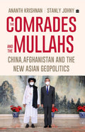 The Comrades and the Mullahs: China, Afghanistan and the New Asian Geopolitics (Paperback)