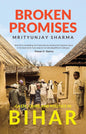 Broken Promises: Caste, Crime and Politics in Bihar (Hardcover)