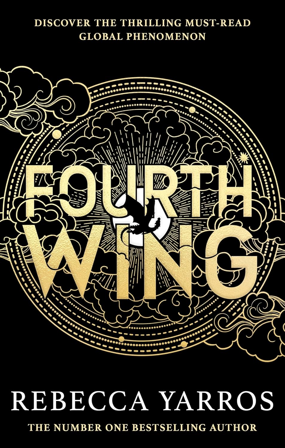 Fourth Wing: DISCOVER THE INSTANT SUNDAY TIMES AND NUMBER ONE GLOBAL BESTSELLING PHENOMENON!* (The Empyrean): DISCOVER THE GLOBAL PHENOMENON THAT EVERYONE CAN'T STOP TALKING ABOUT!