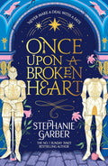 Once Upon a Broken Heart: The first book in the beloved fairytale sensation the Once Upon a Broken Heart series from the global No. 1 bestselling author of Caraval