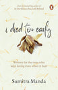 I Died Too Early: Written for the ones who kept loving even when it hurt | From the bestselling author of In the Silence You Left Behind (Paperback)
