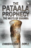 The Mists of Brahma: The Pataala Prophecy 2 - An Epic Fantasy Adventure by Christopher C. Doyle | Mystery Thriller based on Indian Mythology
