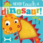 Never Touch a Dinosaur (Board book)