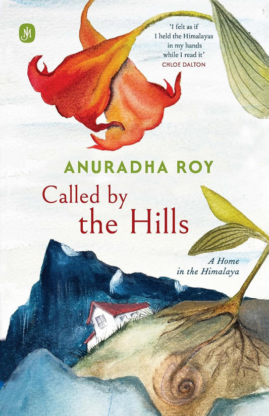Called by the Hills : A Home in the Himalaya