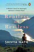 Rootless and Restless: A Woman's Search for Meaningful Adventure in Distant Places | From the Bestselling Author of The Shooting Star (Paperback)