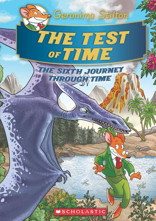 GERONIMO STILTON JOURNEY THROUGH TIME #06: THE TEST OF TIME (Hardcover)